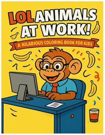 lol animals at work funny jobs wacky creatures and tons of coloring fun 1st edition scrabby scribbles