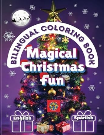 magical christmas fun a bilingual coloring book in english and spanish 1st edition smart kids publishing