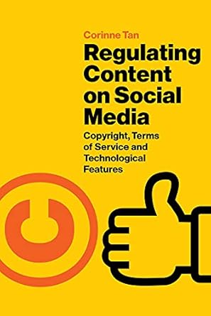 regulating content on social media copyright terms of service and technological features 1st edition corinne