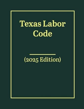texas labor code 1st edition us law collection b0dlbnx88y, 979-8344746807