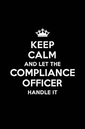 keep calm and let the compliance officer handle it blank lined compliance officer journal notebook diary as a