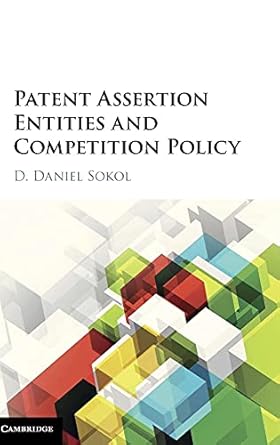 patent assertion entities and competition policy 1st edition d daniel sokol 1107124255, 978-1107124257