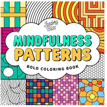 mindfulness patterns bold coloring book for adults and kids peace relaxation and meditation abstract
