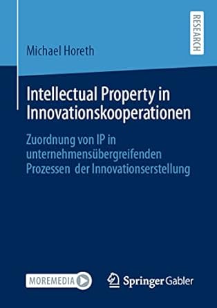 intellectual property in innovationskooperationen zuordnung von ip in unternehmensubergreifenden prozessen