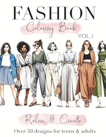 fashion coloring book for teens and adults from easy to advanced illustrations 50+ modern and vintage stylish