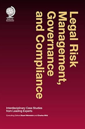 legal risk management governance and compliance interdisciplinary case studies from leading experts 1st