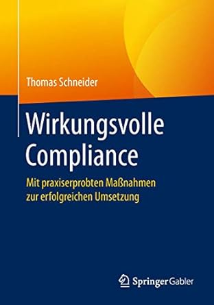 wirkungsvolle compliance mit praxiserprobten massnahmen zur erfolgreichen umsetzung 1st edition thomas