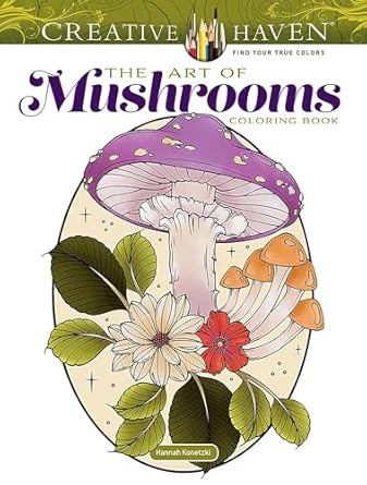 creative haven the art of mushrooms coloring book 1st edition hannah konetzki 0486853098, 978-0486853093