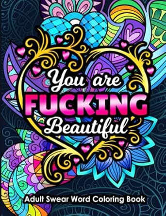 adult swear word coloring book you are fucking beautiful funny sweary affirmations and motivational quotation