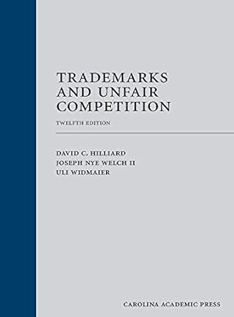 trademarks and unfair competition twelf edition david hilliard ,joseph welch ,uli widmaier 1531010962,