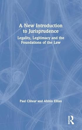 a new introduction to jurisprudence legality legitimacy and the foundations of the law 1st edition paul