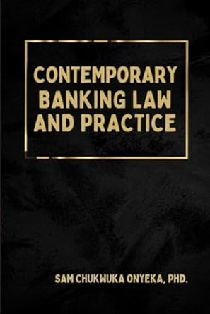 contemporary banking law and practice 1st edition sam onyeka phd 9787725062, 978-9787725061