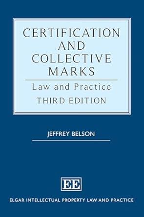 certification and collective marks law and practice 3rd edition jeffrey belson 1035315181, 978-1035315185