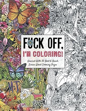 fuck off im coloring unwind with 50 obnoxiously fun swear word coloring pages 1st edition dare you stamp