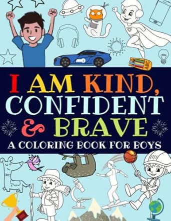 i am kind confident and brave an inspirational coloring book for boys 1st edition bright start boys