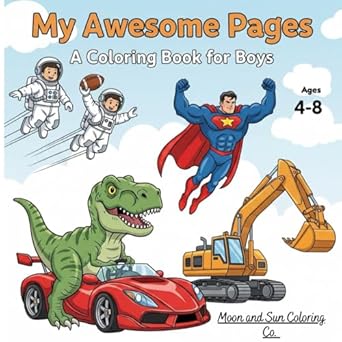 my awesome pages a coloring book for boys 1st edition moon and sun coloring co b0fc26c6c3, 979-8285917847