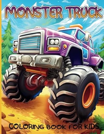 monster truck coloring book for kids 55 fun illustrations of monster trucks for toddlers for boys and girls
