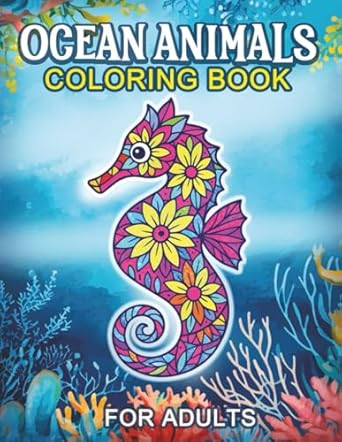 ocean animals coloring book for adults 30 amazing marine creatures with beautiful patterns and anti bleed