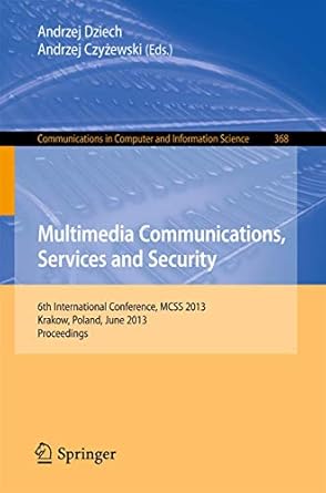 multimedia communications services and security 6th international conference mcss 2013 krakow poland june 6 7