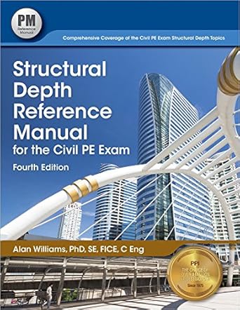structural depth reference manual for the civil pe exam 4th ed 4th edition alan williams phd se fice c eng