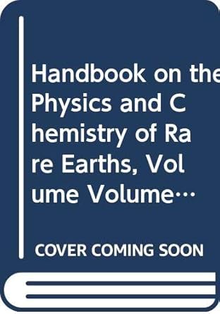 handbook on the physics and chemistry of rare earths volume volume 12 1st edition author unknown 0444871055,