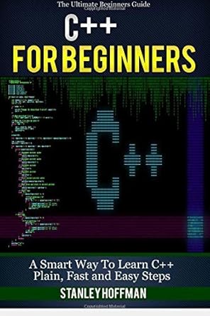 c++ c++ for beginners c++ in 24 hours learn c++ fast a smart way to learn c plus plus plain and simple c++ in
