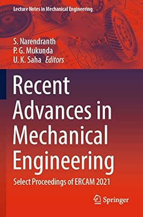 recent advances in mechanical engineering select proceedings of ercam 2021 2023rd edition s narendranth ,p g