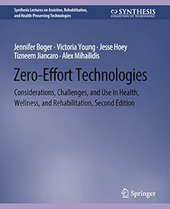 zero effort technologies considerations challenges and use in health wellness and rehabilitation 2nd edition