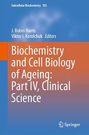 biochemistry and cell biology of ageing part iv clinical science 2023rd edition j robin harris ,viktor i
