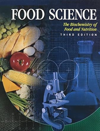 food science the biochemistry of food and nutrition student edition kay yockey mehas 0026476479,