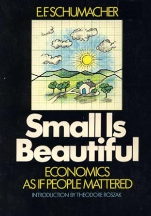 small is beautiful economics as if people mattered later prt. edition e f schumacher 0349131406,