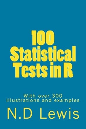 100 statistical tests in r 1st edition dr nd lewis 1484052994, 978-1484052990