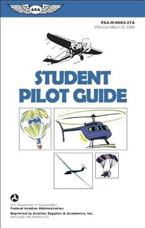 student pilot guide faa h 8083 27a 1st edition federal aviation administration /aviation supplies academics