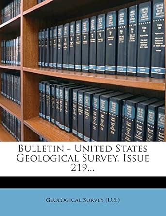 bulletin united states geological survey issue 219 1st edition us geological survey library 1278448039,