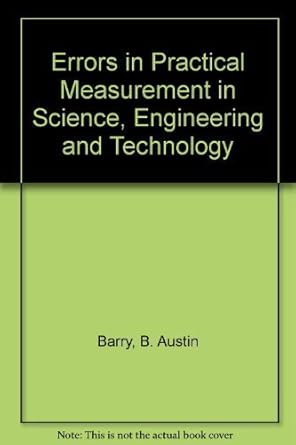 errors in practical measurement in science engineering and technology 1st edition b austin barry 0471031569,
