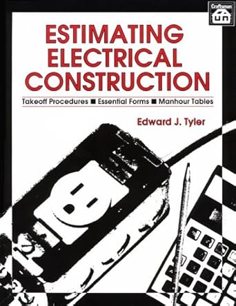 estimating electrical construction 1st edition edward j tyler 091046099x, 978-0910460996