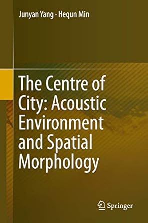 the centre of city acoustic environment and spatial morphology 1st edition junyan yang ,hequn min 9811397015,
