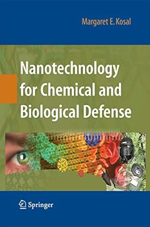 nanotechnology for chemical and biological defense 2009th edition margaret kosal 148998299x, 978-1489982995