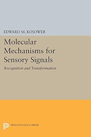 molecular mechanisms for sensory signals recognition and transformation 1st edition edward m kosower