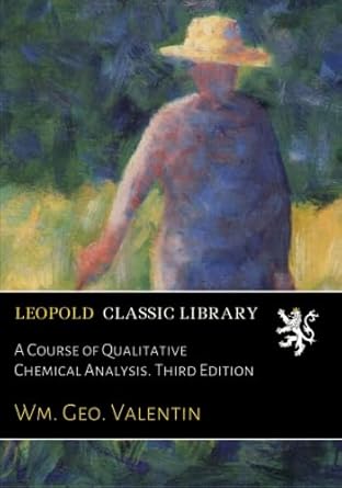a course of qualitative chemical analysis 3rd edition wm geo valentin b01bngek0a