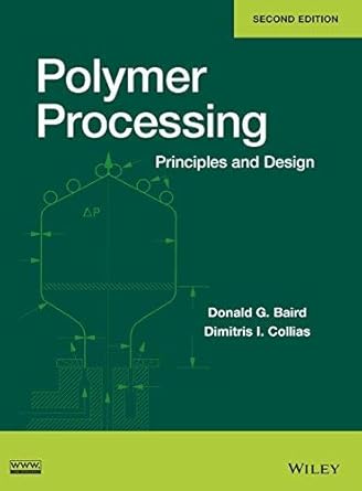 polymer processing 1st edition donald gene baird b00wv8bcga, 978-0470930588