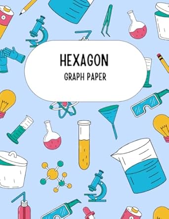 hexagonal graph paper notebook 100 pages ideal for biochemistry and organic chemistry students 1st edition