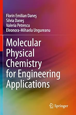 molecular physical chemistry for engineering applications 1st edition florin emilian danes ,silvia danes