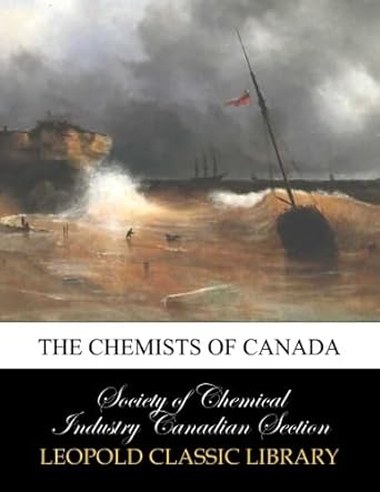 the chemists of canada 1st edition society of chemical industry canadian section b00wl0o6uw