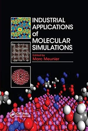 industrial applications of molecular simulations 1st edition marc meunier 0367382113, 978-0367382117