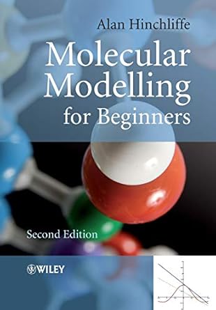 molecular modelling for beginners 2nd edition alan hinchliffe 0470513144, 978-0470513149