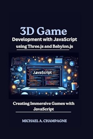 3d game development with javascript using three js and babylon js creating immersive games with javascript