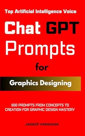 chatgpt prompts for graphics designing 600 prompts from concepts to creation for graphic design mastery 1st