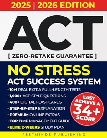 no stress act success system beat exam panic and easily achieve a 34+ score with 1 000+ questions 10