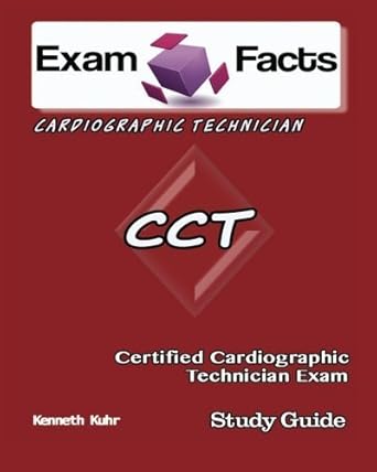 exam facts cct certified cardiographic technician exam study guide certified cardiographic tech exam study